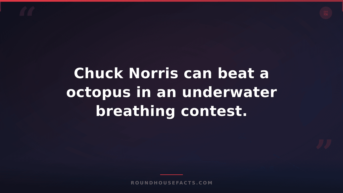 Chuck Norris Fact — Chuck Norris can beat a octopus in an underwater breathing c