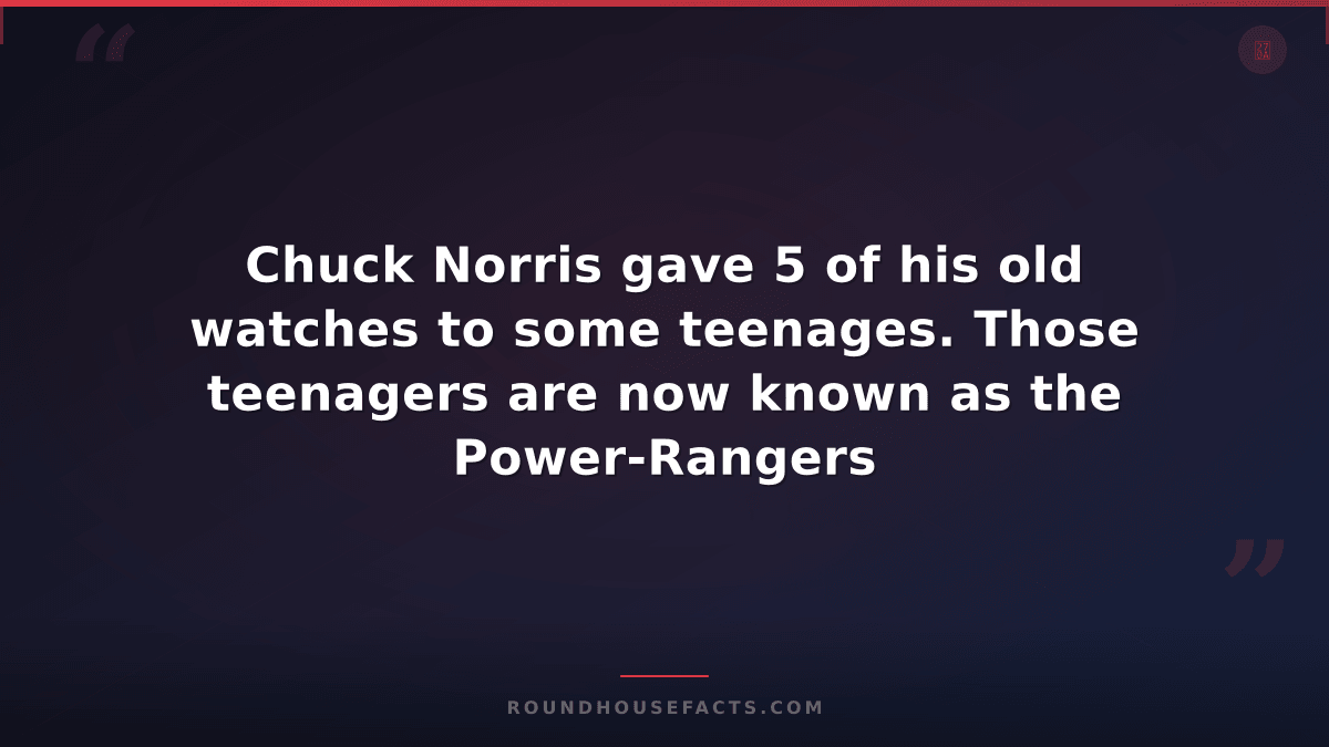 Chuck Norris Fact — Chuck Norris gave 5 of his old watches to some teenages. Tho