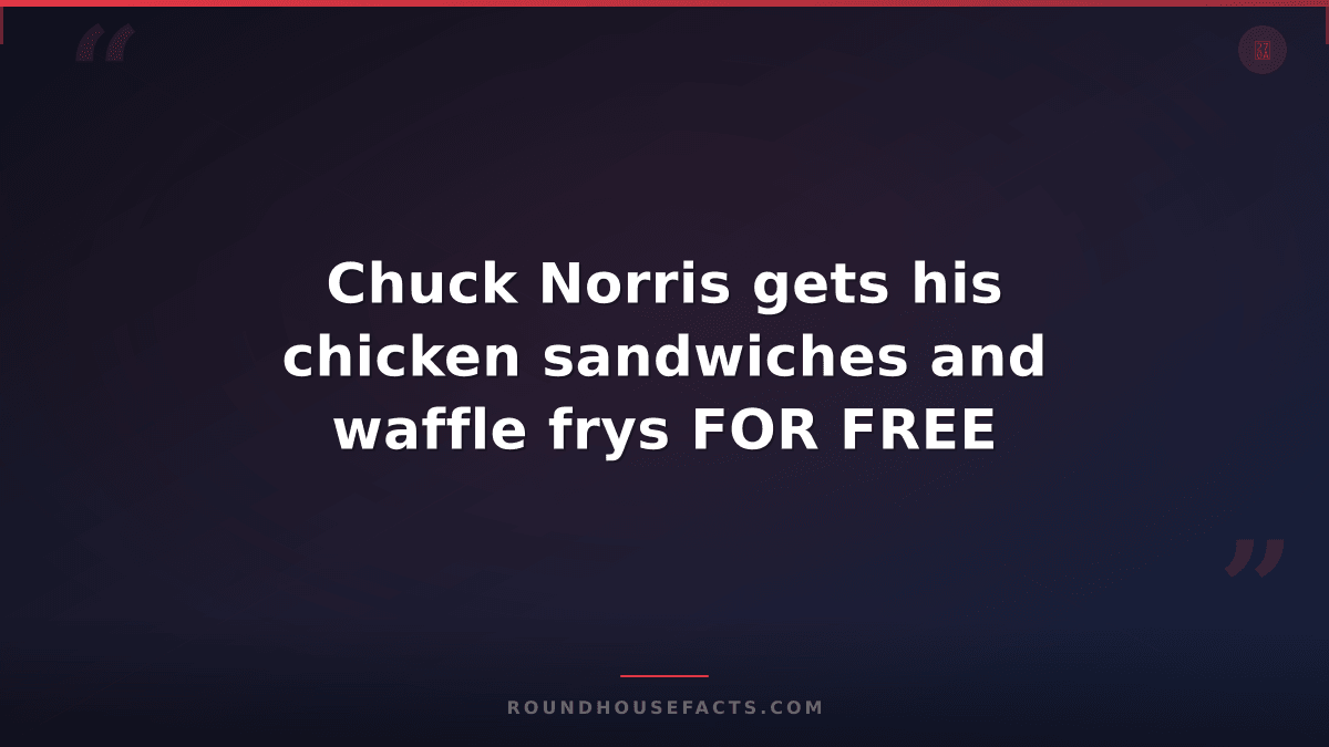 Chuck Norris Fact — Chuck Norris gets his chicken sandwiches and waffle frys FOR