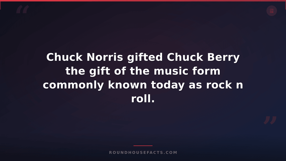 Chuck Norris Fact — Chuck Norris gifted Chuck Berry the gift of the music form c