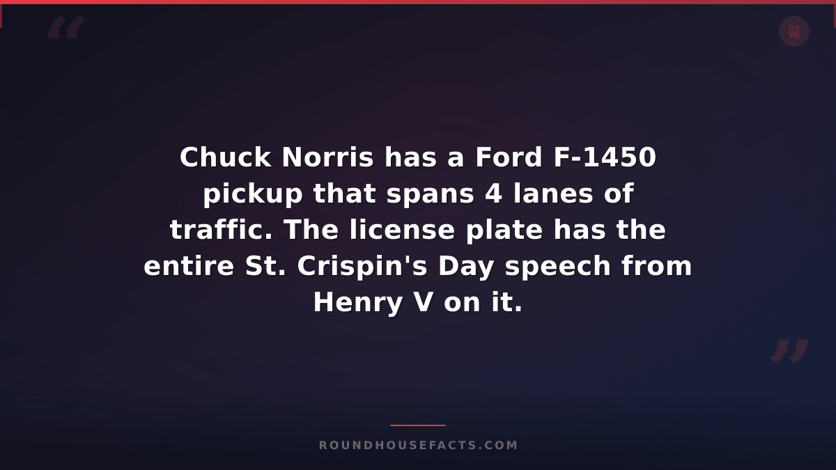 Chuck Norris Fact — Chuck Norris has a Ford F-1450 pickup that spans 4 lanes of