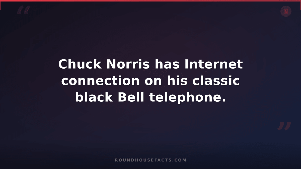 Chuck Norris Fact — Chuck Norris has Internet connection on his classic black Be