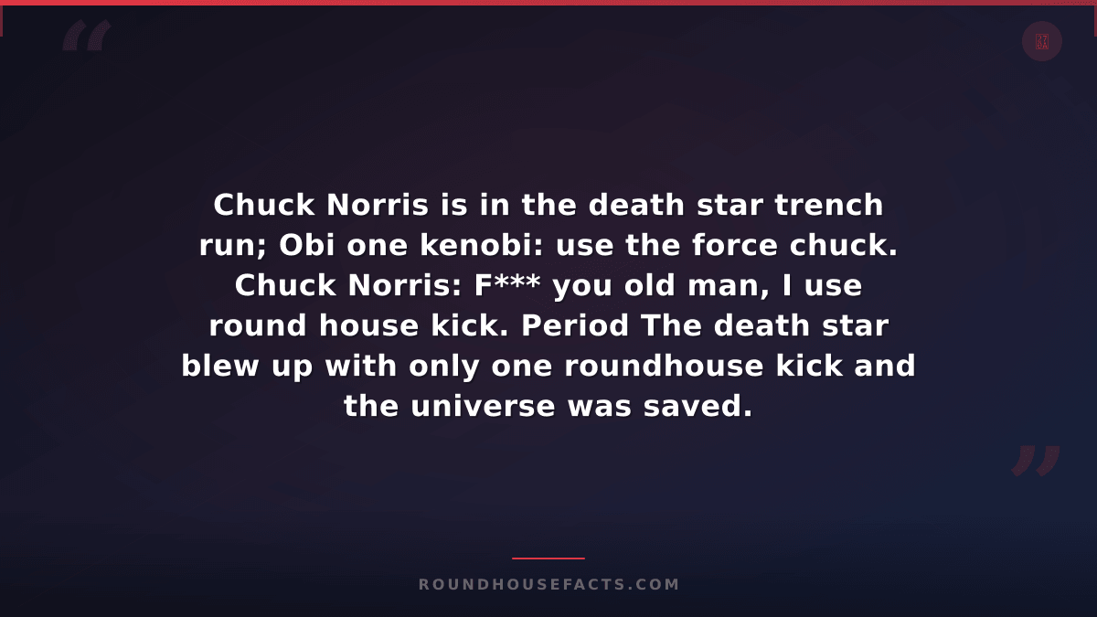 Chuck Norris Fact — Chuck Norris is in the death star trench run; Obi one kenobi