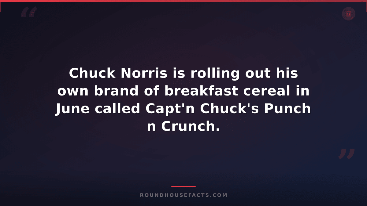 Chuck Norris Fact — Chuck Norris is rolling out his own brand of breakfast cerea
