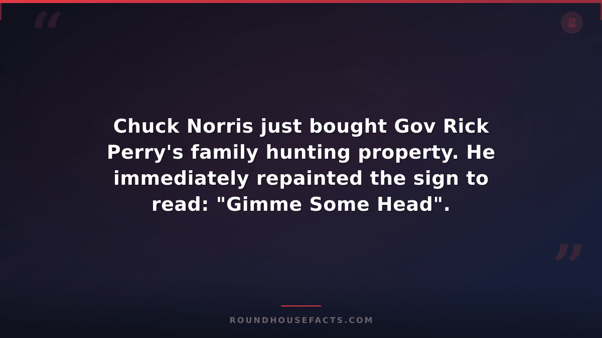 Chuck Norris Fact — Chuck Norris just bought Gov Rick Perry's family hunting pro