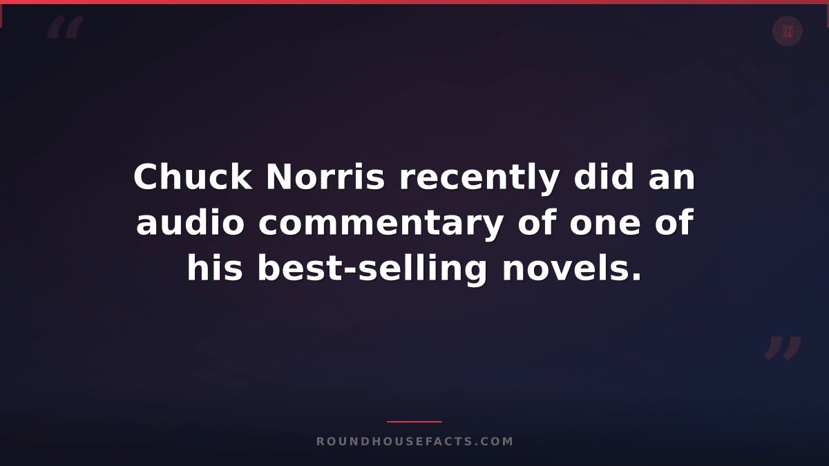 Chuck Norris Fact — Chuck Norris recently did an audio commentary of one of his