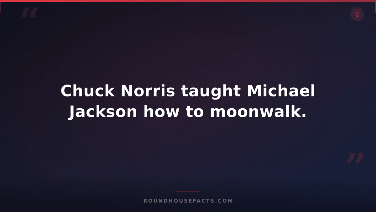 Chuck Norris Fact — Chuck Norris taught Michael Jackson how to moonwalk.