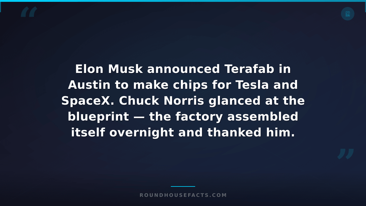 Chuck Norris Fact — Elon Musk announced Terafab in Austin to make chips for Tesl