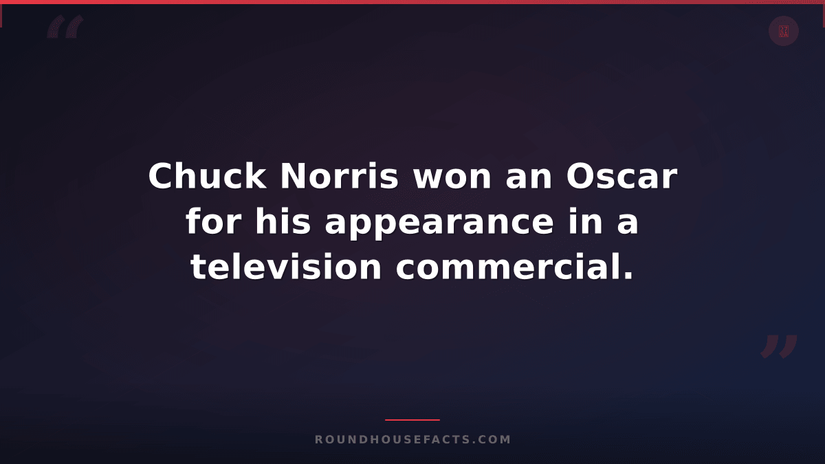 Chuck Norris Fact — Chuck Norris won an Oscar for his appearance in a television