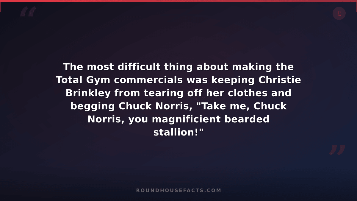 Chuck Norris Fact — The most difficult thing about making the Total Gym commerci