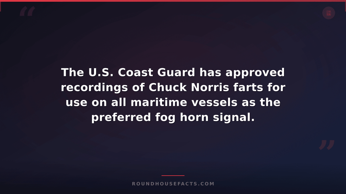 Chuck Norris Fact — The U.S. Coast Guard has approved recordings of Chuck Norris