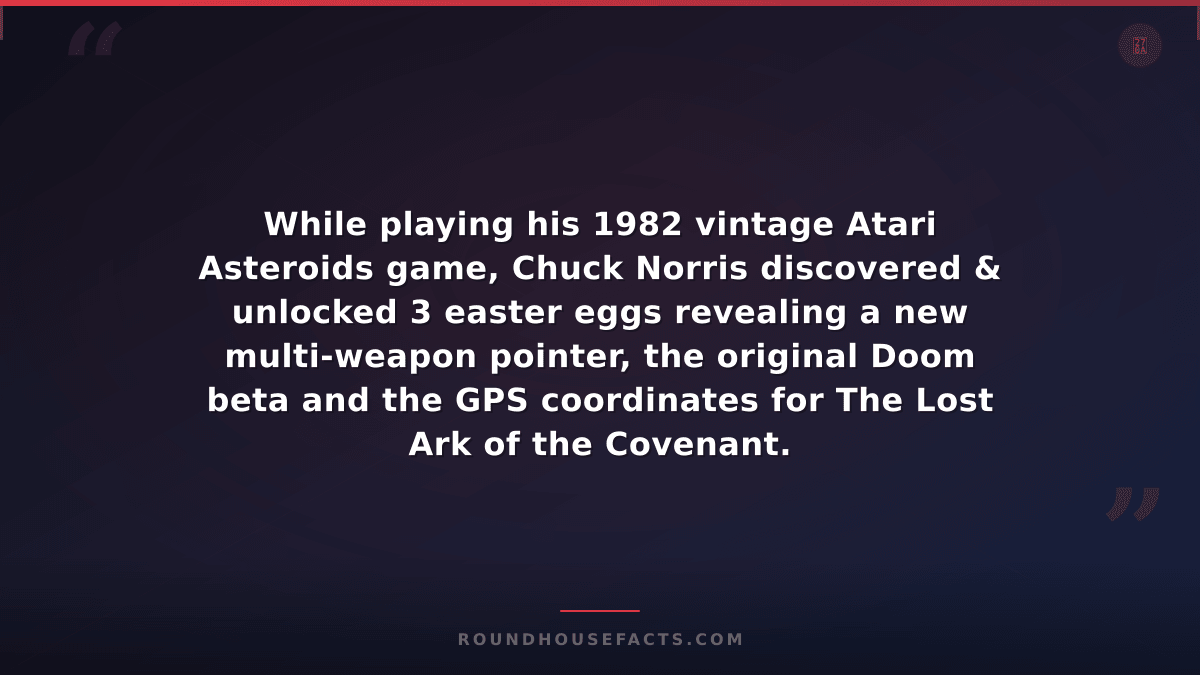 Chuck Norris Fact — While playing his 1982 vintage Atari Asteroids game, Chuck N