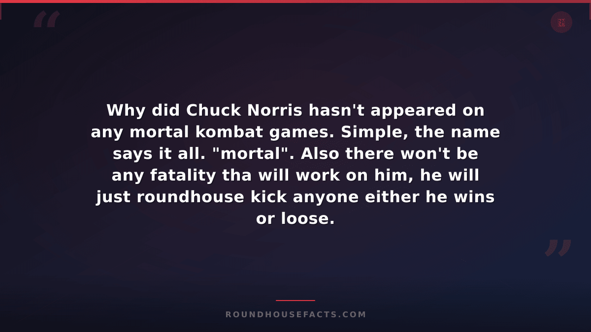 Chuck Norris Fact — Why did Chuck Norris hasn't appeared on any mortal kombat ga